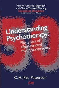 Understanding Psychotherapy: Fifty Years of Client-Centred Theory and Practice - Patterson, C. H. 'Pat'