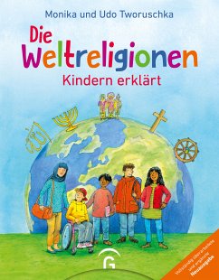 Die Weltreligionen - Kindern erklärt (eBook, ePUB) - Tworuschka, Monika; Tworuschka, Udo
