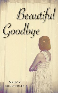 Beautiful Goodbye (eBook, ePUB) - Runstedler, Nancy