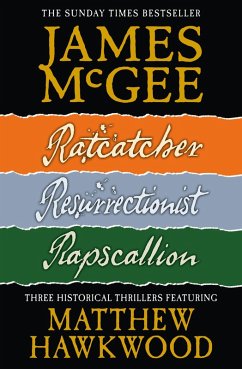 Matthew Hawkwood Thriller Series Books 1-3: Ratcatcher, Resurrectionist, Rapscallion (eBook, ePUB) - Mcgee, James