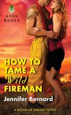 How to Tame a Wild Fireman (eBook, ePUB)