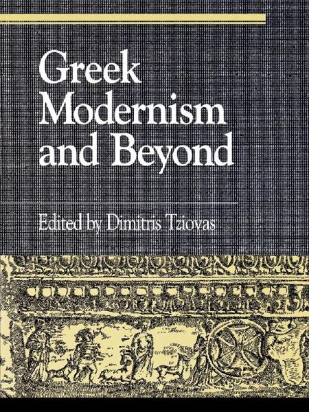 Greek Modernism and Beyond (eBook, ePUB) Greek Modernism and Beyond (eBook, ePUB)