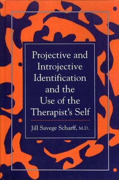 Projective and Introjective Identification and the Use of the Therapist's Self (eBook, ePUB) Projective and Introjective Identification and the Use of the Therapist's Self (eBook, ePUB)