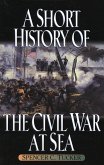 A Short History of the Civil War at Sea (eBook, ePUB)
