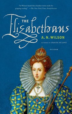 The Elizabethans (eBook, ePUB) - Wilson, A. N.