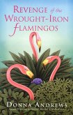 Revenge of the Wrought-Iron Flamingos (eBook, ePUB)