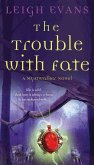 The Trouble with Fate (eBook, ePUB)