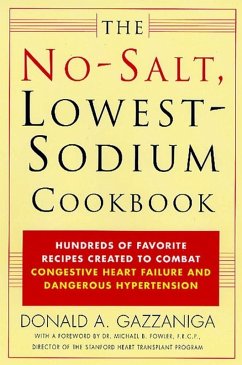 The No-Salt, Lowest-Sodium Cookbook (eBook, ePUB) - Gazzaniga, Donald A.