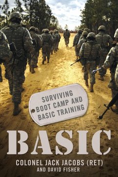 Basic: Surviving Boot Camp and Basic Training (eBook, ePUB) - Jacobs, Col. Jack; Fisher, David