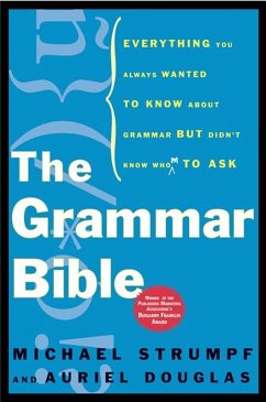 The Grammar Bible (eBook, ePUB) - Strumpf, Michael; Douglas, Auriel