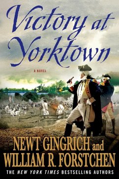 Victory at Yorktown (eBook, ePUB) - Gingrich, Newt; Forstchen, William R.