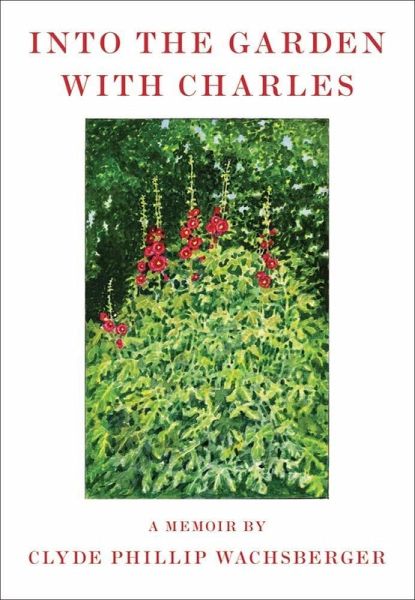 Into the Garden with Charles (eBook, ePUB) Into the Garden with Charles (eBook, ePUB)