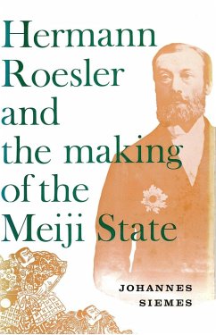 Hermann Roesler and the Making of the Meiji State (eBook, ePUB) - Siemes, Johannes