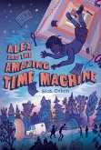 Alex and the Amazing Time Machine (eBook, ePUB)