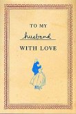 To My Husband with Love (eBook, ePUB)