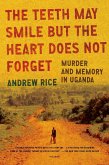 The Teeth May Smile but the Heart Does Not Forget (eBook, ePUB)
