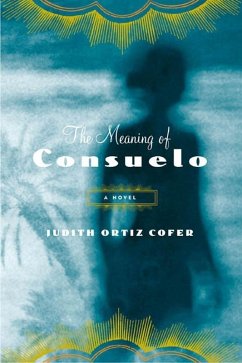 The Meaning of Consuelo (eBook, ePUB) - Cofer, Judith Ortiz