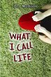 What I Call Life (eBook, ePUB) - Bild 1