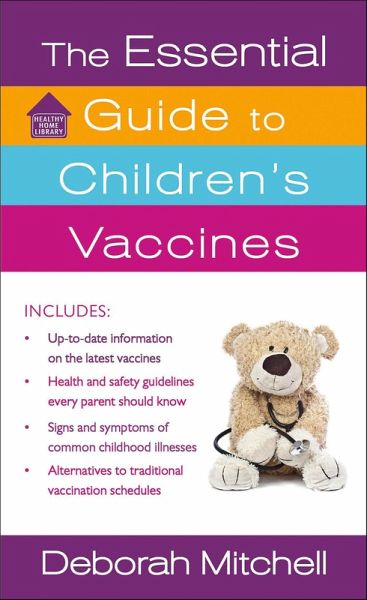 The Essential Guide to Children's Vaccines (eBook, ePUB) The Essential Guide to Children's Vaccines (eBook, ePUB)