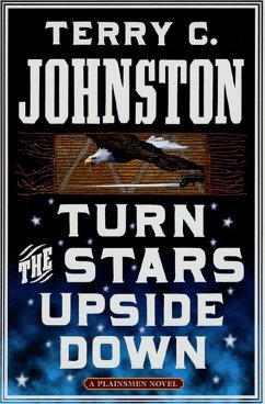 Turn the Stars Upside Down (eBook, ePUB) - Johnston, Terry C.