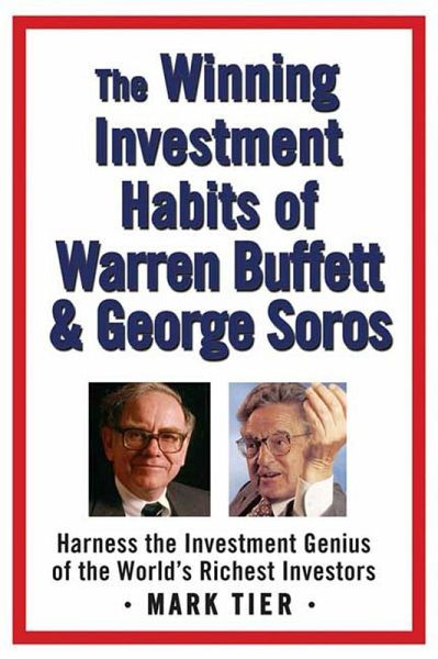 The Winning Investment Habits of Warren Buffett & George Soros (eBook, ePUB)  von Mark Tier - Portofrei bei bücher.de