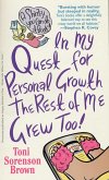 In My Quest For Personal Growth, The Rest Of Me Grew Too! (eBook, ePUB)