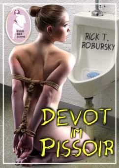 Devot im Pissoir (eBook, ePUB) - Rick T. Robursky