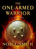 The One-Armed Warrior (eBook, ePUB)