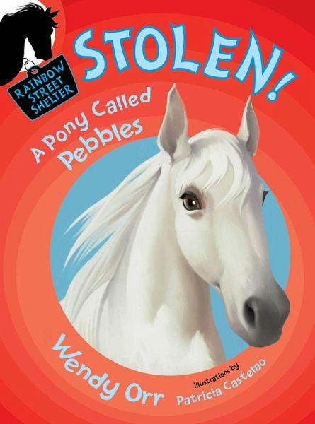 STOLEN! A Pony Called Pebbles (eBook, ePUB) STOLEN! A Pony Called Pebbles (eBook, ePUB)