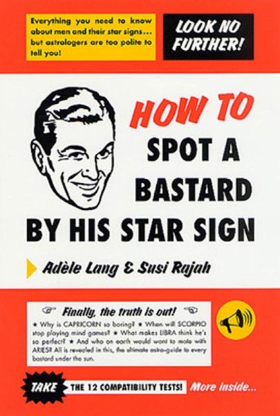 How to Spot a Bastard by His Star Sign (eBook, ePUB) How to Spot a Bastard by His Star Sign (eBook, ePUB)