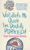 Validate Me Quick, I'm Double Parked! (eBook, ePUB)