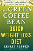 The Green Coffee Bean Quick Weight Loss Diet (eBook, ePUB) The Green Coffee Bean Quick Weight Loss Diet (eBook, ePUB)