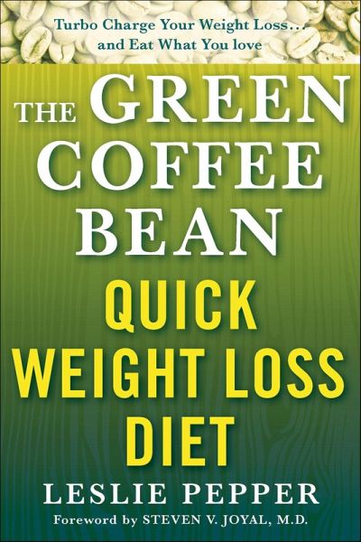 The Green Coffee Bean Quick Weight Loss Diet (eBook, ePUB)