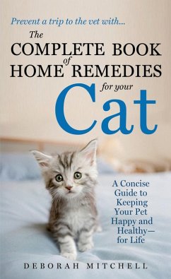 The Complete Book of Home Remedies for Your Cat (eBook, ePUB) - Mitchell, Deborah