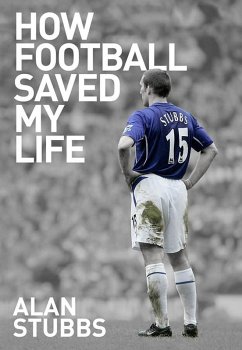 How Football Saved My Life (eBook, ePUB) - Stubbs, Alan
