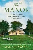The Manor: Three Centuries at a Slave Plantation on Long Island (eBook, ePUB)