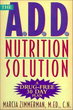 The A.D.D. Nutrition Solution (eBook, ePUB) - Zimmerman, Marcia