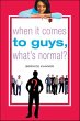 When It Comes to Guys, What's Normal?... - Bild 1