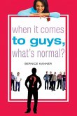 When It Comes to Guys, What's Normal? (eBook, ePUB)