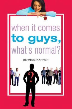 When It Comes to Guys, What's Normal? (eBook, ePUB) - Kanner, Bernice