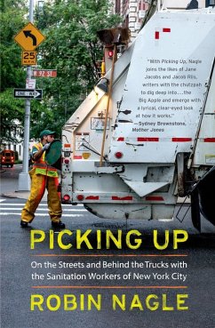 Picking Up: On the Streets and Behind the Trucks with the Sanitation Workers of New York City (eBook, ePUB) - Nagle, Robin