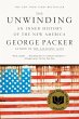 The Unwinding: An Inner History of the New America George Packer Author