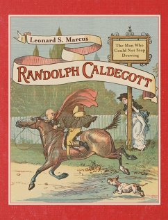 Cover Randolph Caldecott: The Man Who Could Not Stop Drawing (eBook, ePUB)