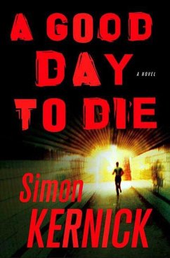 A Good Day to Die (eBook, ePUB) - Kernick, Simon