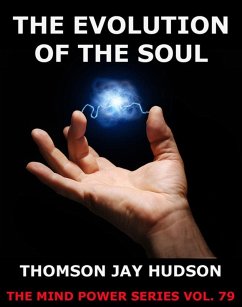 The Evolution Of The Soul (eBook, ePUB) - Hudson, Thomas Jay