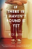 If There Is I Haven't Found It Yet (eBook, ePUB) If There Is I Haven't Found It Yet (eBook, ePUB)