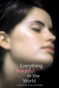 Everything Beautiful in the World (eBook, ePUB) - Levchuk, Lisa