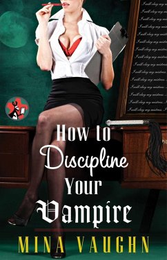 How to Discipline Your Vampire (eBook, ePUB) - Vaughn, Mina