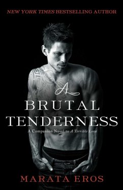 A Brutal Tenderness (eBook, ePUB) - Eros, Marata