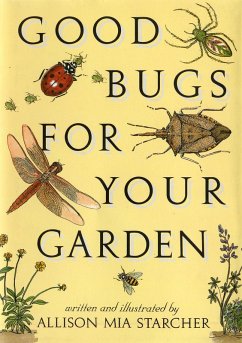 Good Bugs for Your Garden (eBook, ePUB) - Starcher, Allison Mia